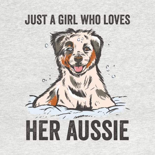 Just A Girl Who Loves Her Aussie Australian Shepherd by Visual Vibes